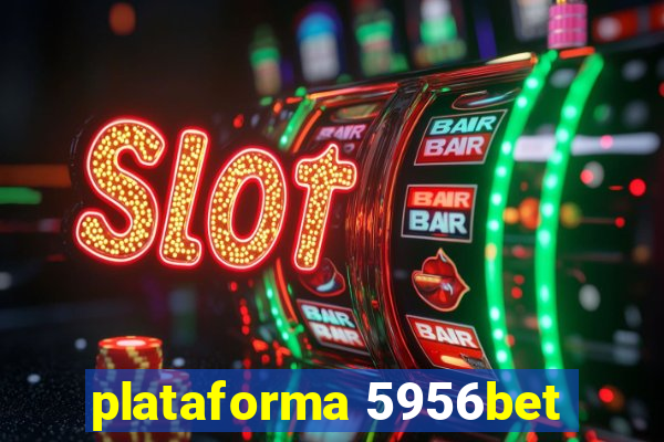 plataforma 5956bet